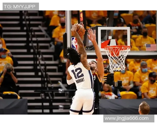 贾莫兰特带领球队冲击季后赛展现超凡篮球才华与领袖魅力